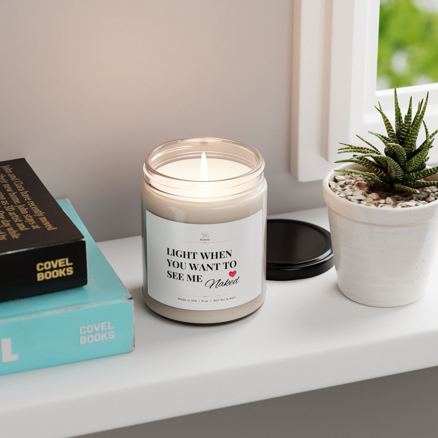 Soy Candle — "Light When You Want To See Me Naked" Scented 9oz (Romantic Gift)