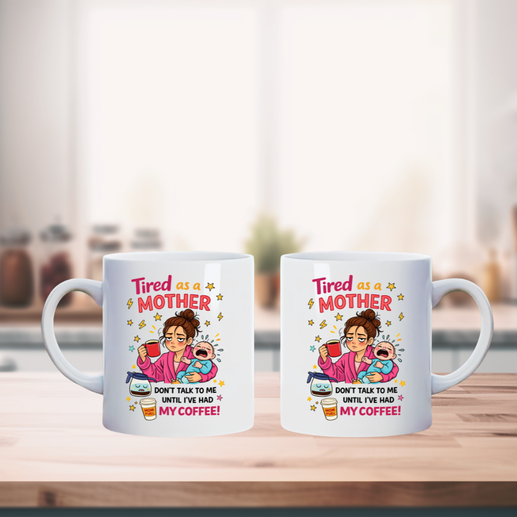 Funny Mom coffee mug. Tired as a mom coffee mug